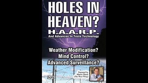 HAARP - Holes in Heaven and advances in Tesla Technology (1998 Documentary)