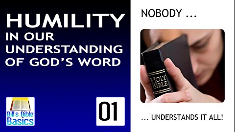 Humility in Our Understanding of God's Word Part 1