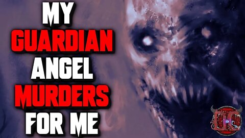 "My Guardian Angel Murders for Me" Creepypasta | Scary Stories From Reddit
