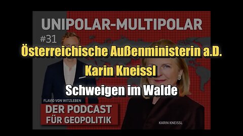 🟥 Österr. Außenministerin a. D. Karin Kneissl: Schweigen im Walde (#31 ⎪ 03.09.2023)