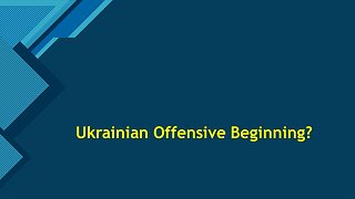 Ukrainian Offensive Beginning?