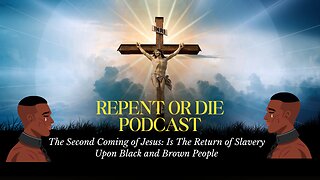 The Second Coming of Jesus: Is The Return of Slavery Upon Black and Brown People