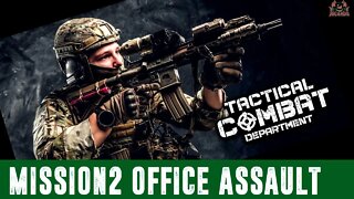 Tactical Combat Department Mission 2 Office Assault TRY THIS!