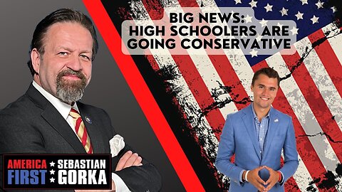 Big News: High schoolers are going conservative. Charlie Kirk with Sebastian Gorka on AMERICA First