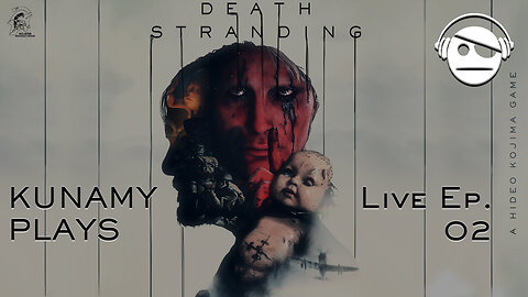 Death Stranding DC | Ep 02 VOD | Kunamy Master Plays