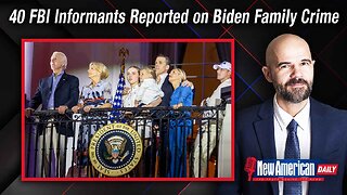 New American Daily | 40 FBI Informants Reported for Years on Biden Family Crime: Sen. Grassley