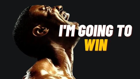 Wake Up Every Morning And Tell Yourself "I`m Going To Win"