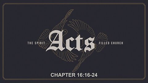 Acts Chapter 16:16-24