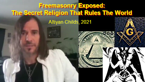 Freemasonry Exposed: The Secret Religion That Rules The World -- Altiyan Childs