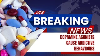 Dopamine Agonists Cause Addictive Behaviours