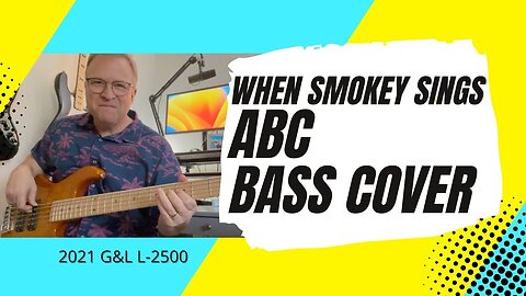 When Smokey Sings - ABC- Bass Cover | 2021 G&L L-2500 bass