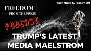 Trump's Latest Media Maelstrom