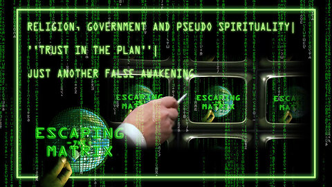 Religion, Government and Pseudo Spirituality | ''Trust in the Plan'' | Just Another False Awakening