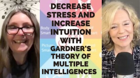 How to Decrease Stress and Increase Intuition Using Gardner's Theory of Multiple Intelligences