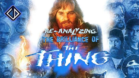 Re-Analyzing The Brilliance Of The Thing (1982)