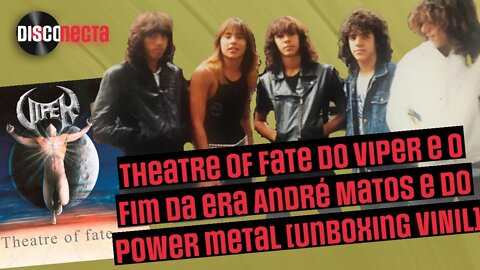 Viper - Theatre of Fate e o fim da era André Matos [Unboxing Vinil]