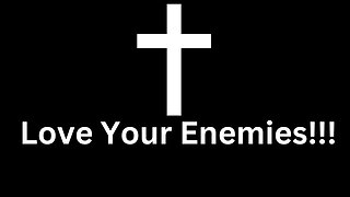 Always pray for those who persecute you, love your enemies!!