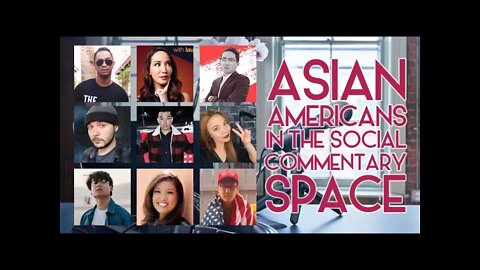 Where Are The ASIAN AMERICANS In YouTube Social Commentary Space??? | EP 96