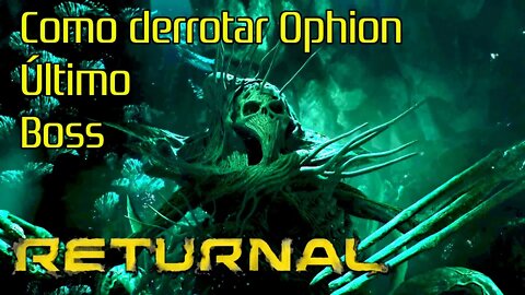 Returnal - Como derrotar Ophion (Último Chefe)