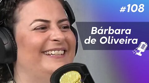 BÁRBARA DE OLIVEIRA | Advogada e Aprendiz de Influencer #108