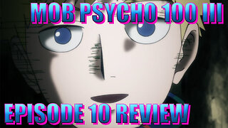 Mob Psycho 100 III -- Episode 10 Review: It's Mobbin Time!