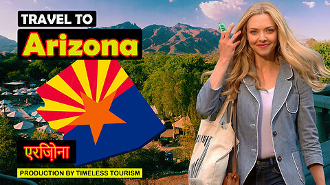 Travel To Arizona | About Arizona History Documentary In English | Timeless Tourism