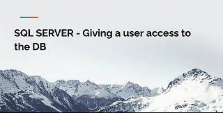 SQL SERVER Tutorial - Giving a user access to the DB