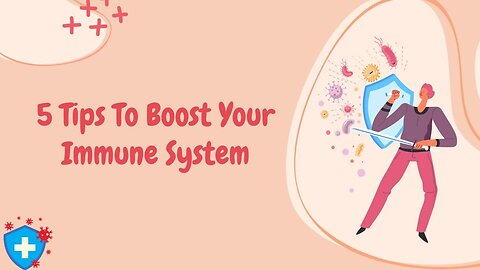 5 Tips To Boost Your Immune System