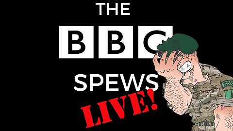 The BBC Spews.. Live!