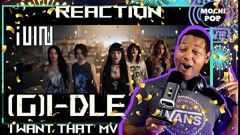 여자아이들((G)I-DLE) 'I Want That' Official Music Video | Reaction