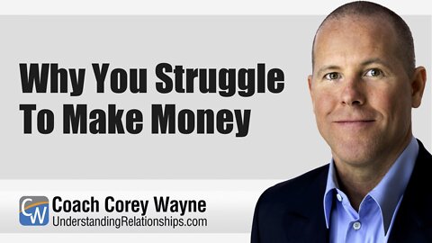 Why You Struggle To Make Money