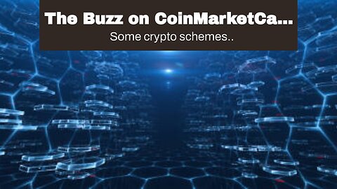 The Buzz on CoinMarketCap: Cryptocurrency Prices, Charts And Market