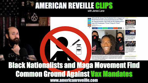 Black Nationalists and Maga Movement Find Common Ground Against Illegal Vax Mandates