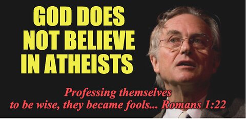 The Atheist Delusion - God does not Believe in Atheists