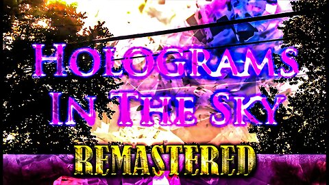 HOLOGRAMS IN THE SKY REMASTERED