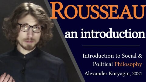 Rousseau: A Comprehensive Introduction | Moral & Political Philosophy
