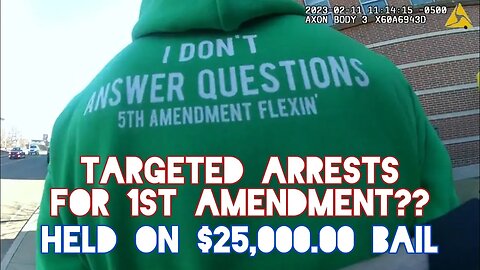 HELD ON $25K BAIL FOR 1ST AMENDMENT | TARGETED ARRESTS?