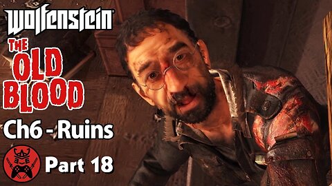 Wolfenstein The Old Blood Walkthrough Gameplay Part 18 Chapter 6 Ruins Ultra Settings[4K UHD]