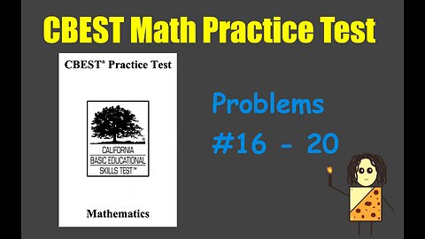CBEST Math Practice Test Answers Explained (Problems #16-20)