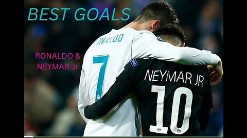 Cristiano Ronaldo and Neymar Jr best goals