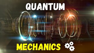Unlocking the Mysteries of Quantum Mechanics