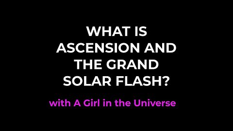 Ascension Short- Grand Solar Flash, Blessed Gaia & You!