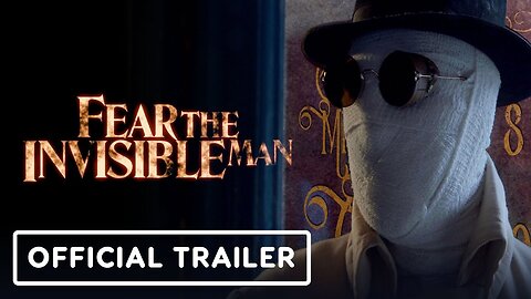 Fear the Invisible Man Official Trailer