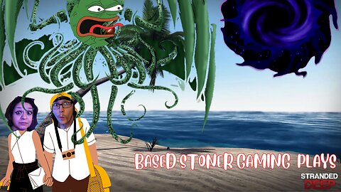 BASED STONER GAMING PLAYS STRANDED DEEP