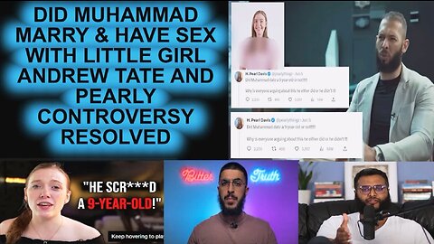 Andrew Tate And Pearly Controversy Resolved Did Muhammad Marry And Have Sex With Little Girl?