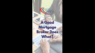 A Good Mortgage Broker Does What?