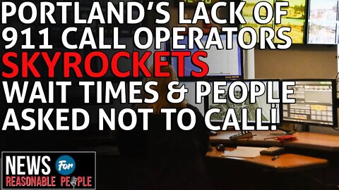 Portland 911 Wait Times Skyrocket After Operator Shortage