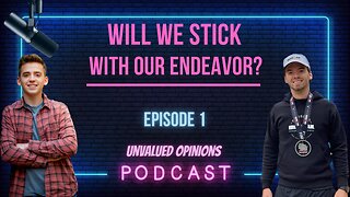 Will We Stick With Our Endeavor? | Episode 1