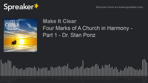 Four Marks of A Church in Harmony - Part 1 - Dr. Stan Ponz