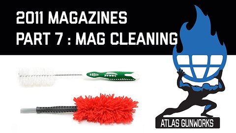 2011 Magazines Part 7 Mag Cleaning